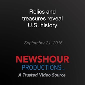 Relics and treasures reveal U.S. history - undefined