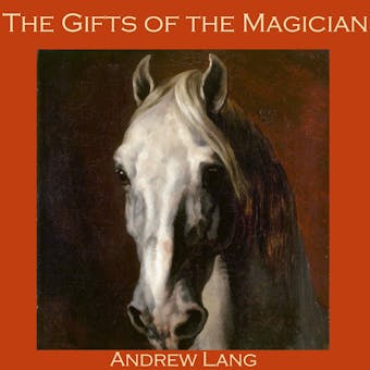 The Gifts of the Magician - Andrew Lang