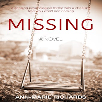 MISSING - A gripping psychological thriller with a shocking twist you won’t see coming - undefined