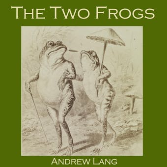 The Two Frogs: A Japanese Fairy Tale - Andrew Lang