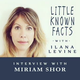 Little Known Facts: Miriam Shor - Ilana Levine