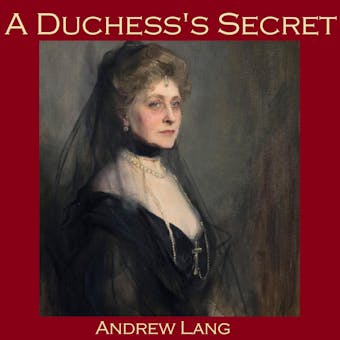 A Duchess's Secret - Andrew Lang