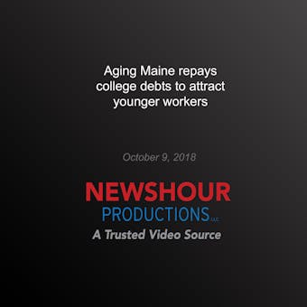 Aging Maine repays college debts to attract younger workers - undefined