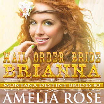 Mail Order Bride Brianna: Historical Frontier Cowboy Romance - undefined