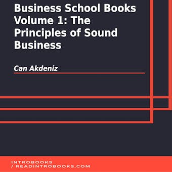Business School Books Volume 1: The Principles of Sound Business - undefined