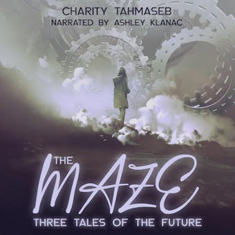 The Maze: Three Tales of the Future - undefined