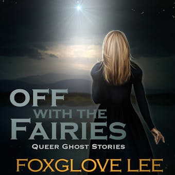Off with the Fairies - Foxglove Lee