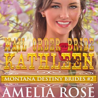 Mail Order Bride Kathleen: Historical Frontier Cowboy Romance