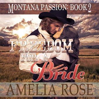 Freedom For A Bride: Mail Order Bride Historical Western Romance