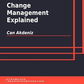 Change Management Explained - Can Akdeniz, Introbooks Team