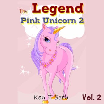 The Legend of Pink Unicorn 2: Bedtime Stories for Kids, Unicorn dream book, Bedtime Stories for Kids - undefined