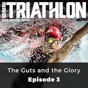 220 Triathlon: The Guts and the Glory: Episode 3 - Matt Baird