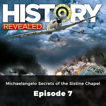 History Revealed: Michaelangelo Secrets of the Sistine Chapel: Episode 7 - Lottie Goldfinch