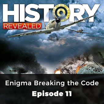 History Revealed: Enigma Breaking the Code: Episode 11 - Johnny Wilks