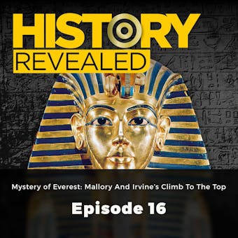 History Revealed: Mystery of Everest: Mallory And Irvine's Climb To The Top: Episode 16 - Pat Kinsella