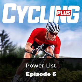Cycling Plus: Power List: Episode 6 - Rob Kemp