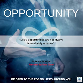 Opportunity: Be Open To The Opportunities Around You - undefined