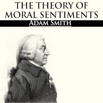 The Theory of Moral Sentiments - undefined