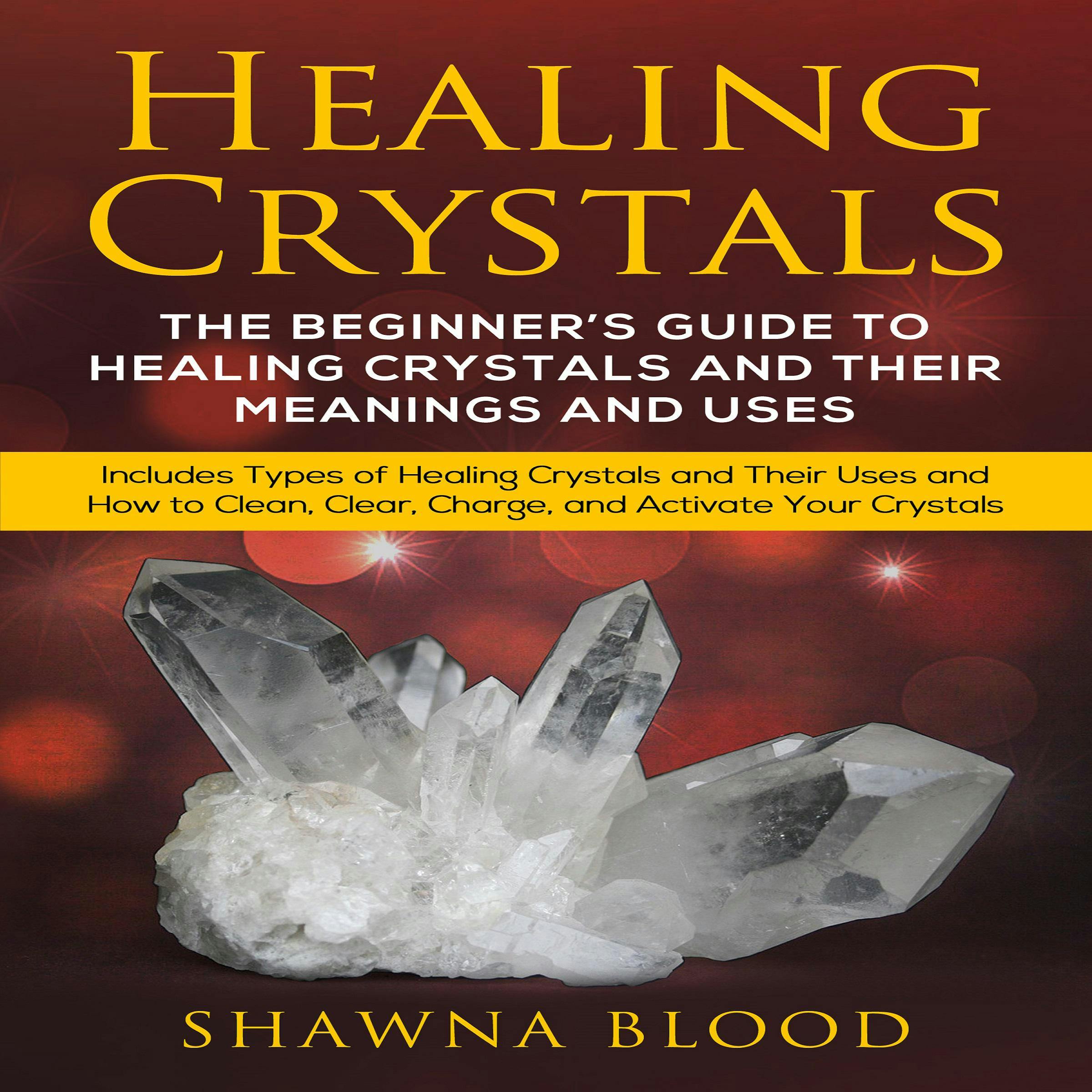 Healing Crystals Guide: Everything You Need to Know About Crystals