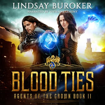 Blood Ties: Agents of the Crown, Book 2 - Lindsay Buroker