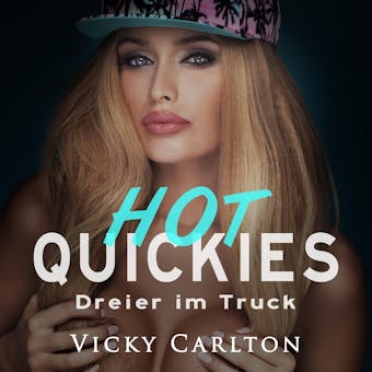 Dreier im Truck. Hot Quickies: Erotik-HÃ¶rbuch - undefined