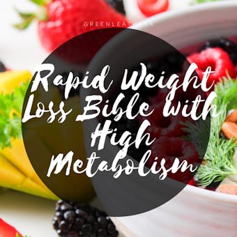 Rapid Weight Loss Bible With High Metabolism  Beginners Guide  To  Intermittent Fasting  & Ketogenic Diet & 5:2 Diet - Greenleatherr