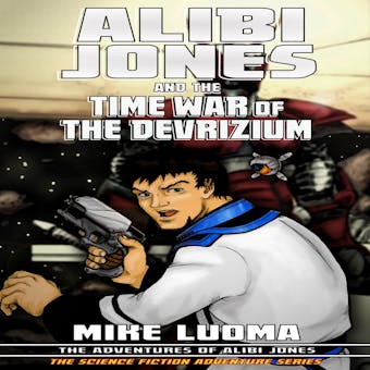 Alibi Jones and the Time War of The Devrizium - undefined