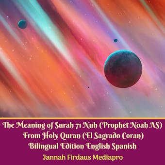 The Meaning of Surah 71 Nuh (Prophet Noah AS) From Holy Quran (El Sagrado Coran) Bilingual Edition English Spanish - Jannah Firdaus Mediapro