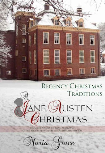 A Jane Austen Christmas: Regency Christmas Traditions - undefined