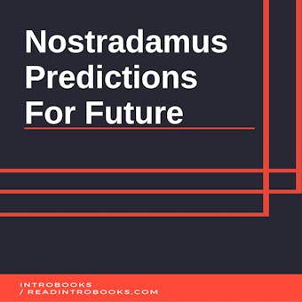Nostradamus Predictions  For Future - Introbooks Team