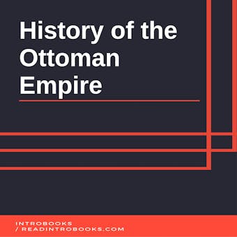 History of the Ottoman Empire - Introbooks Team