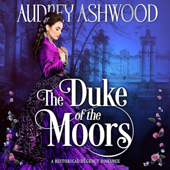 The Duke of the Moors: A Historical Regency Romance - undefined