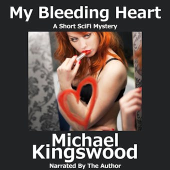 My Bleeding Heart: Author Narration Edition - undefined