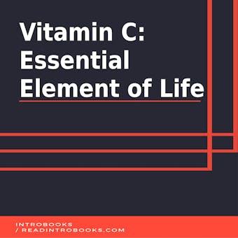 Vitamin C Essential Element of Life - Introbooks Team
