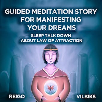 Guided Meditation Story For Manifesting Your Dreams: Sleep Talk Down About Law Of Attraction - undefined
