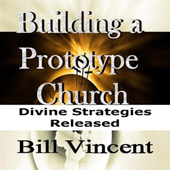 Building a Prototype Church: The Church Is in a Season of Profound of Change - undefined