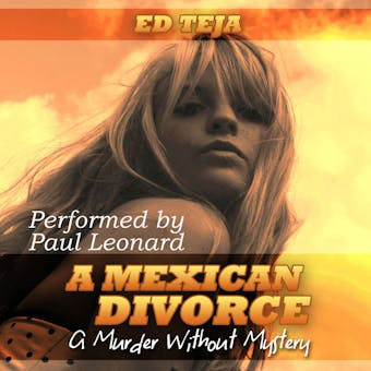 A Mexican Divorce: A Murder Without Mystery - Ed Teja