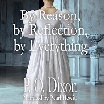 By Reason, by Reflection, by Everything: A Pride and Prejudice Variation - undefined