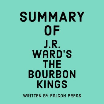 Summary of J.R. Ward's The Bourbon Kings - undefined