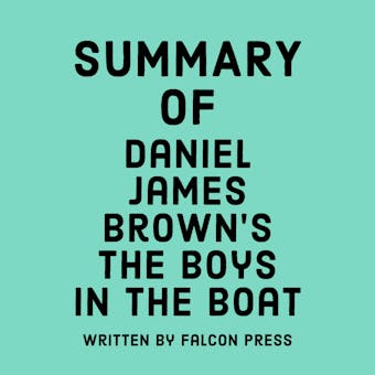 Summary of Daniel James Brown's The Boys in the Boat - undefined