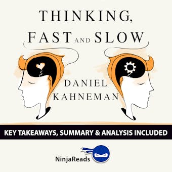 Summary: Thinking, Fast and Slow: by Daniel Kahneman: Key Takeaways, Summary & Analysis Included - undefined