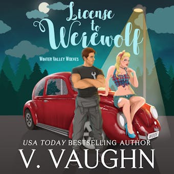 License to Werewolf: Winter Valley Wolves Book 2 - undefined