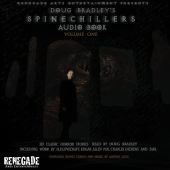 Doug Bradley's Spinechillers Volume One: Classic Horror Short Stories - William Harvey, H.P. Lovecraft, Edgar Allan Poe, Charles Dickens, Saki