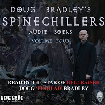 Doug Bradley's Spinechillers Volume Four: Classic Horror Short Stories - H.P. Lovecraft, Edgar Allan Poe, Charles Dickens, M.R. James, Ambrose Bierce