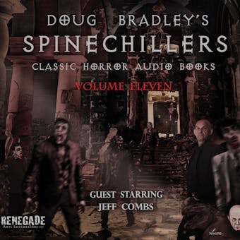 Doug Bradley's Spinechillers Volume Eleven: Classic Horror Short Stories - Arthur Conan Doyle, H.P. Lovecraft, Edgar Allan Poe, Walter De la Mare, Ambrose Bierce