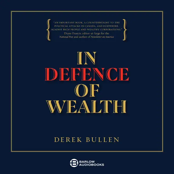 In Defence of Wealth : A modest rebuttal to the charge the rich are bad for society