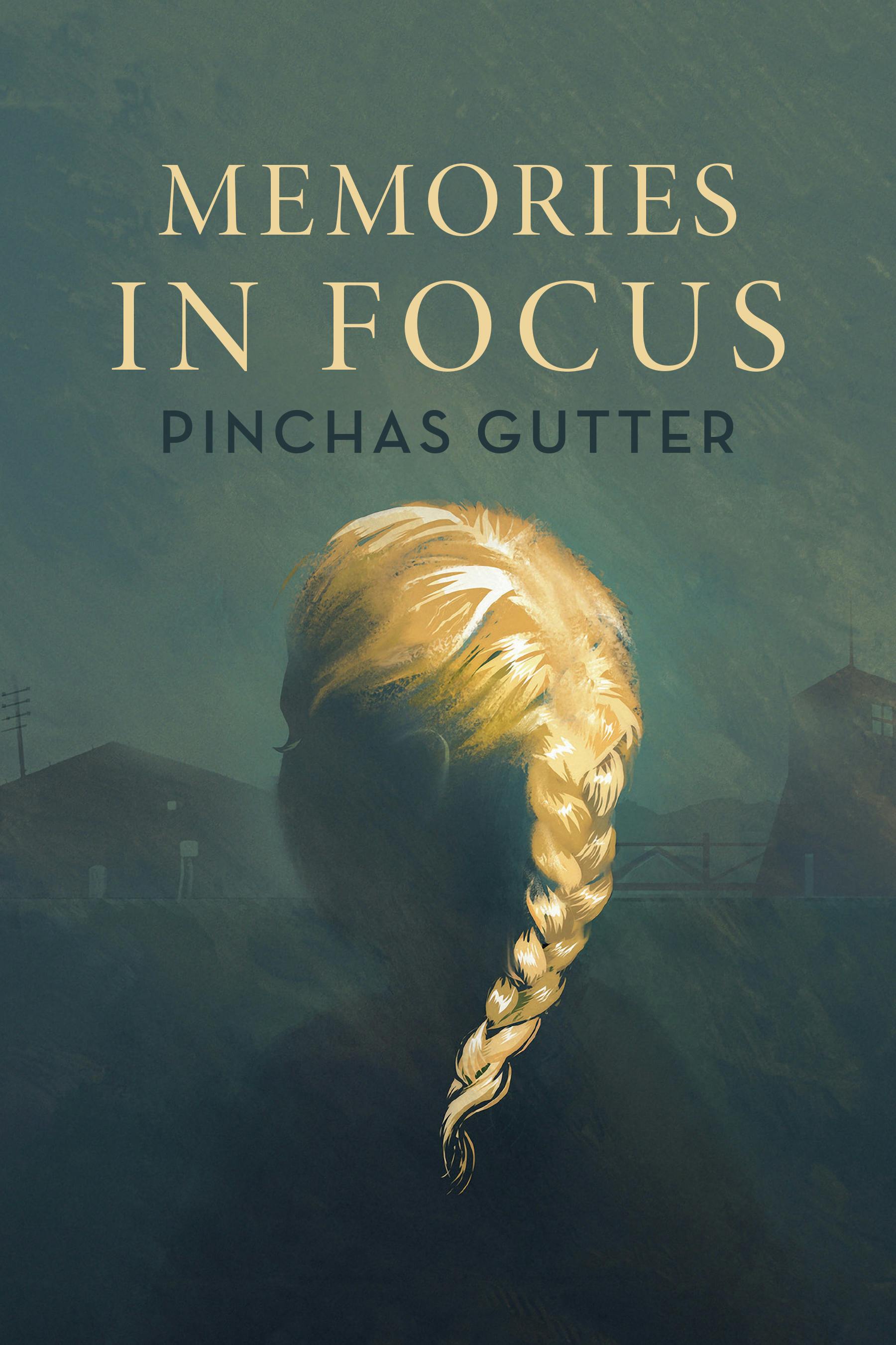 Memories in Focus | Pinchas Gutter
