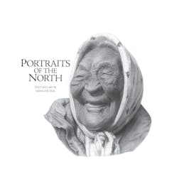 Portraits of the North : Art book/Coffee table book | Gerald Kuehl