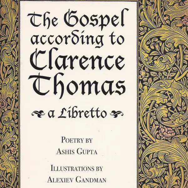 The Gospel according to Clarence Thomas : A Libretto