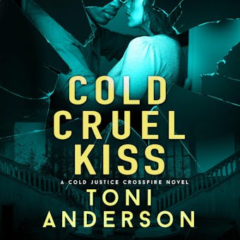 Cold Cruel Kiss: A heart-stopping and addictive romantic thriller - undefined